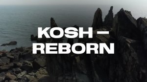 KOSH — REBORN