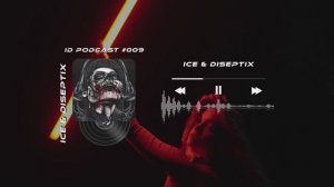 Ice & Diseptix - ID Podcast #009 [Bass House/Club House/EDM]