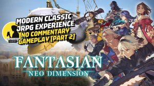 FANTASIAN NEO DIMENSION, GAMEPLAY [PART 2] #fantasianneodimension #gameplay #jrpg