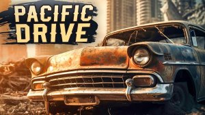 А1_Мирное вождение_Pacific Drive игра на ПК