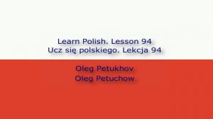 Learn Polish. Lesson 94. Conjunctions 1. Ucz się polskiego. Lekcja 94. Spójniki 1.