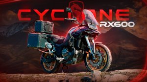 Новинка CYCLONE RX600 ADV / Обзор мотоцикла