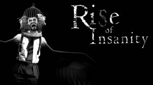 Rise of Insanity # прохождение
