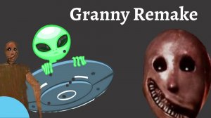 НЛО СПАС МЕНЯ ОТ ЗЛОБНОЙ БАБКИ [Granny Remake #5]