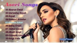 Azeri Music 2025 - beautiful Azerbaijan Songs Full album 🎵❤️