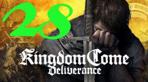 Kingdom Come: Deliverance Royal Edition: Прохождение 28. Из пепла