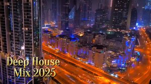 Deep House Mix 2025