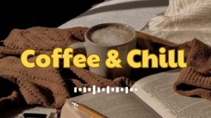 Coffee music - Relaxing and Chill Music for Your Coffee Shop
