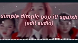 simple dimple pop it! squish Edit Audio симпл димпл поп ит