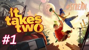 ИГРАЮ С ДЕВУШКОЙ НА СТРИМЕ... (ПРОХОЖДЕНИЕ It Takes Two #1 #stream)