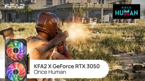 Once Human | KFA2 X GeForce RTX 3050 Black | 1080p (Full HD) разрешение