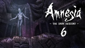 Amnesia: The Dark Descent #6 - ПОРТАЛ В ДРУГОЙ МИР (финал)