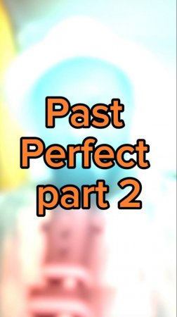 PAST PERFECT 2: КАК ОТВЕТИТЬ ПОЧЕМУ на английском                         
#англійської #английский