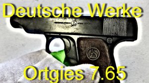 Deutsche Werke Ortgies 7.65 - Историческое Оружие