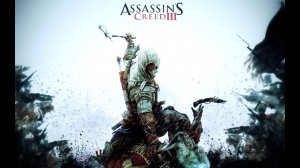 Assassin's Creed 3 ч26 ПРОХОЖДЕНИЕ БЕЗ КОММЕНТАРИЕВ