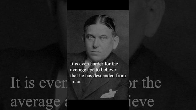 H. L. Mencken Quote - It is even harder for the average ape to...