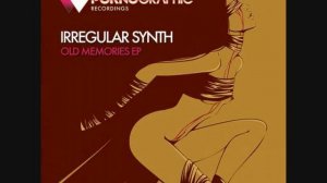 Irregular Synth - Old Memories Paride Saraceni & Dema rmx [Pornographic records]