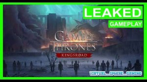 Game Of Thrones Kingsroad - Утечка геймплея