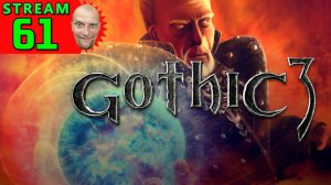 💽61🍀Gothic 3🍀Первое Прохождение - Стрим [1440]🍀Hard-Режим🍀УБИТЬ ВСЕХ!!! ВО СЛАВУ БЕЛИАРА!!!🍀