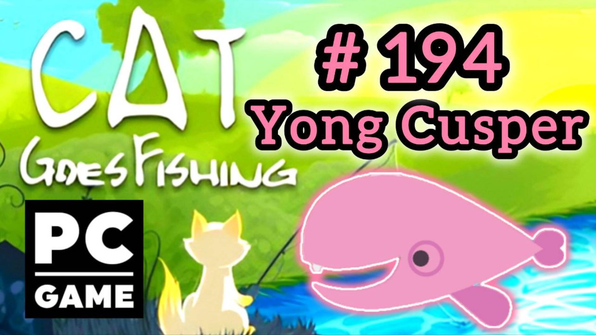 Cat Goes Fishing | # 194 - Young Cusper | PC