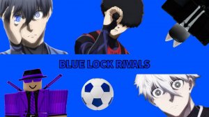 BLUE LOCK RIVALS В РОБЛОКС!!!