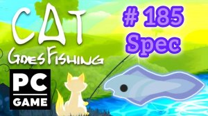 Cat Goes Fishing | # 185 - Spec | PC