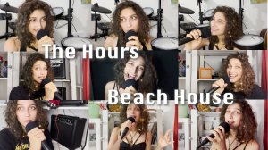 The Hours // Beach House // acapella cover