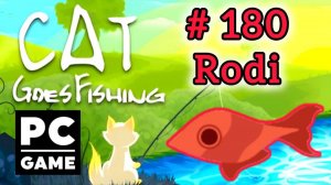 Cat Goes Fishing | # 180 - Rodi | PC