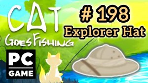 Cat Goes Fishing | # 198 - Explorer Hat | PC