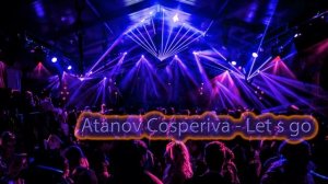 Atanov Cosperiva - Let s go (electro)