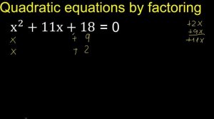 x^2+11x+18=0 . Quadratic Equations By Factoring , how to solve method . solution