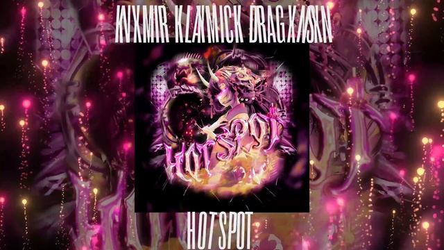 KVXMIR, KLAYMICK, DRAGXNSXN - HOT SPOT #phonk #music