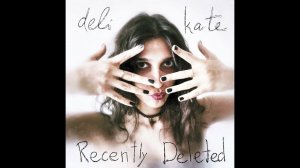 Nobody knows// Recently Deleted Album // deli kate