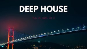 Deep House Mix - City At Night Vol.2