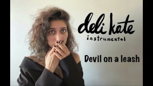 instrumental deli kate original - devil on a leash