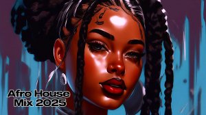 Afro & House Mix 2025