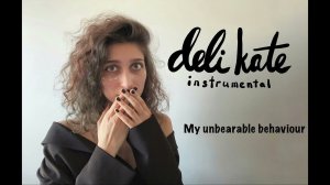 instrumental deli kate original - my unbearable behaviour