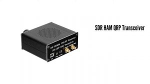 Superheterodyne Receiver SDR HAM QRP Transceiver Review 2022