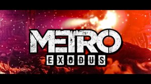 METRO EXODUS прохождение - Новосибирск