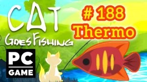 Cat Goes Fishing | # 188 - Thermo | PC