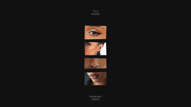 TYLA - WATER (pnkblnkt remix)