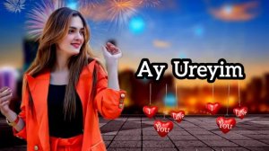 Ay Ureyim -Cox Super Yigma Trend Sevgi Mahnıları 2025#musictrends