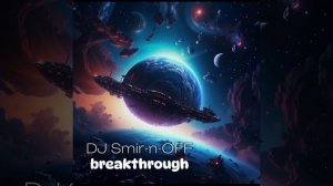 DJ Smir-n-OFF "Breakthrough"