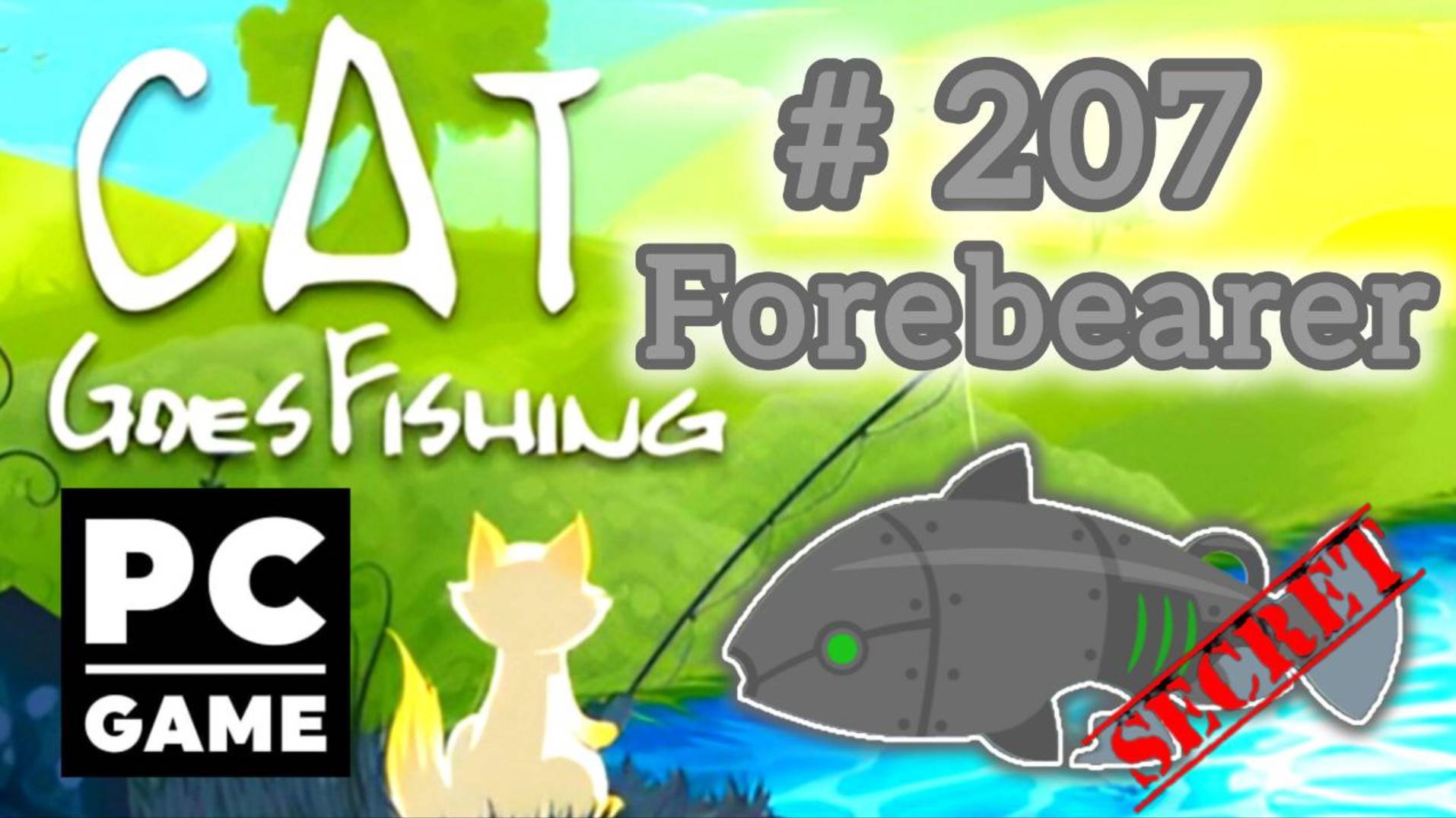 Cat Goes Fishing | # 207 - Forebearer| PC