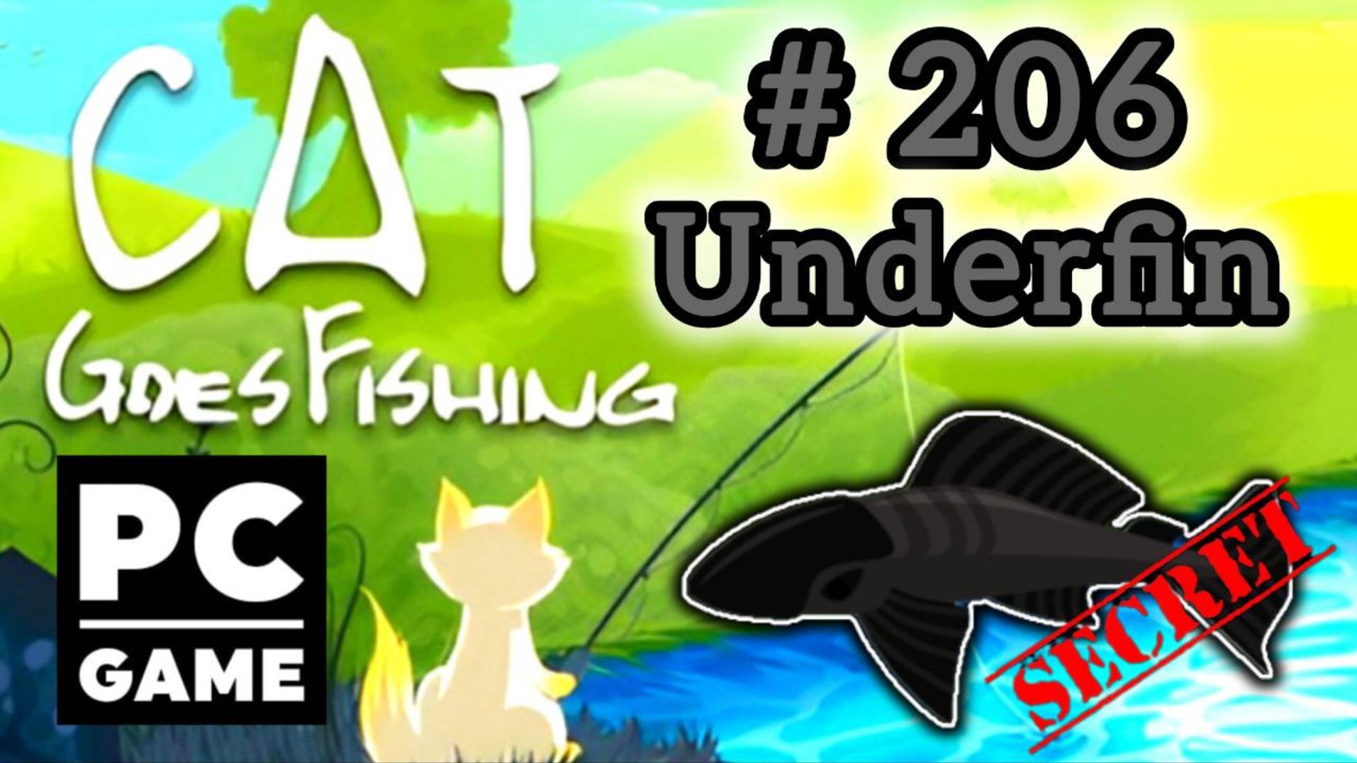 Cat Goes Fishing | # 206 - Underfin | PC