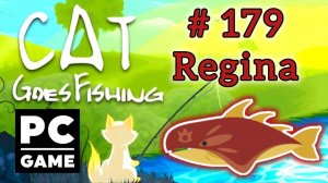 Cat Goes Fishing | # 179 - Regina | PC