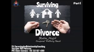 Surviving Divorce Part 1 By Rabia Majid Emotional Wellbeing Coach@PRC