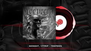 Mxnsxt, 17trip - TEEPEEN (2024)