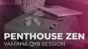 Yamaha QY8  (Penthouse Zen)