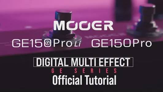 Mooer GE150 Pro: Digital Multi-Effect Official Tutorial